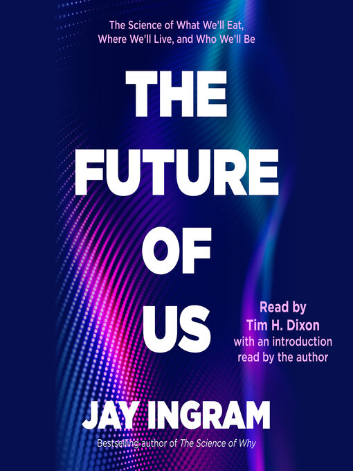 Title details for The Future of Us by Jay Ingram - Wait list
